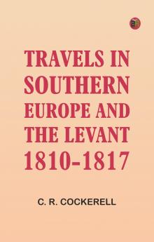 Travels in Southern Europe and the Levant 1810-1817
