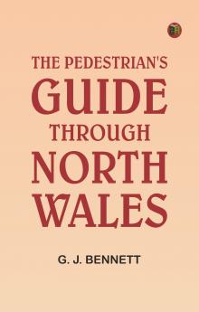 The Pedestrian's Guide through North Wales