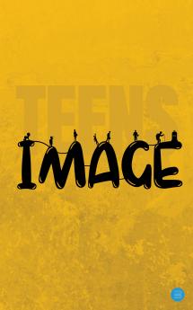 Teens Image- From Inputs to Identity