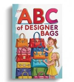 The ABC of Designer Bags: Dream With Every Letter
