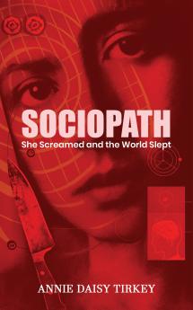 Sociopath: She Screamed and the World Slept