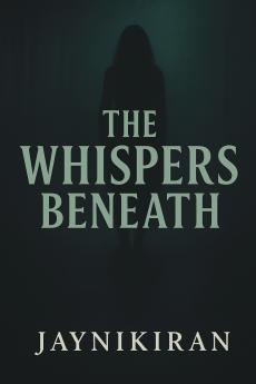 The Whispers Beneath