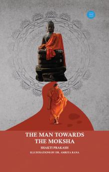 The Man Towards the Moksha