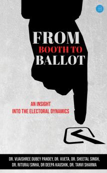 From Booth to Ballot: An Insight into the Electoral Dynamics