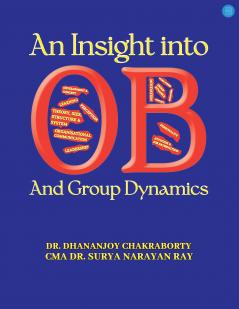 An Insight into Organisation Behaviour and Group Dynamics