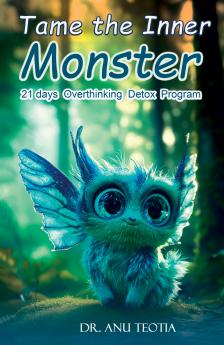 Tame the Inner Monster: 21 Days Overthinking Detox Program