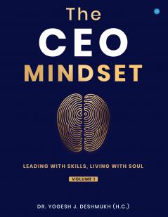 CEO Mindset- Leading with Skills Living with Soul (Volume 1)