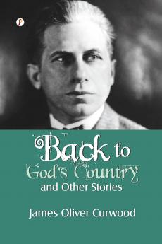 Back to God's Country and Other Stories