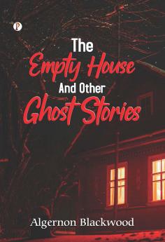 The Empty House and Other Ghost Stories