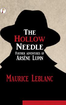 The Hollow Needle: Further Adventures of Arsène Lupin