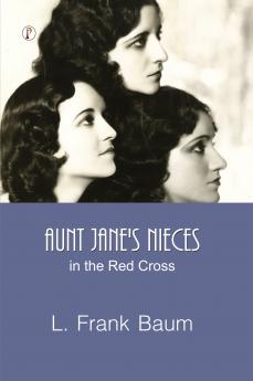 Aunt Jane's Nieces in the Red Cross