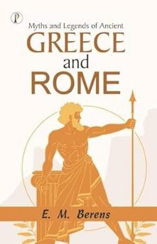 Myths and Legends of Ancient Greece and Rome