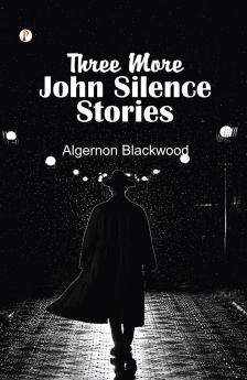 Three More John Silence Stories
