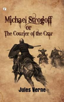 Michael Strogoff or The Courier Of The Czar