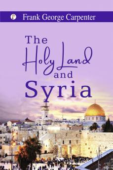 The Holy Land and Syria