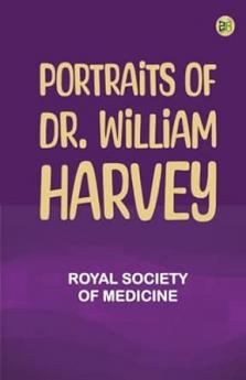 Portraits of Dr. William Harvey