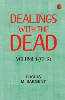 Dealings with the Dead Volume 1 (of 2)
