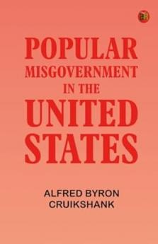 Popular misgovernment in the United States