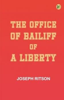 The Office of Bailiff of a Liberty