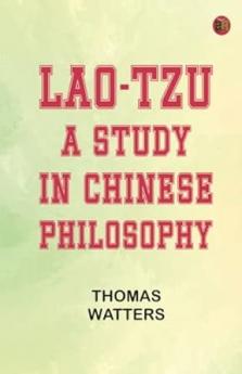 Lao-tzu A Study in Chinese Philosophy