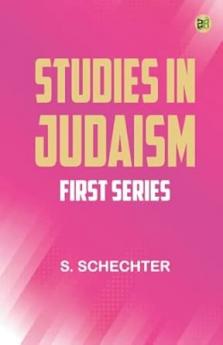 Studies in Judaism First Series
