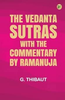 The Vedanta-Sutras with the Commentary by Ramanuja
