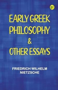 Early Greek Philosophy & Other Essays