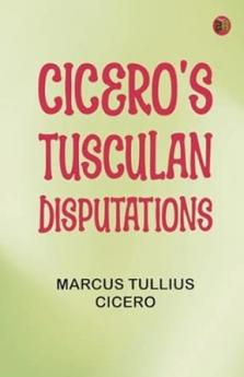 Cicero's Tusculan Disputations