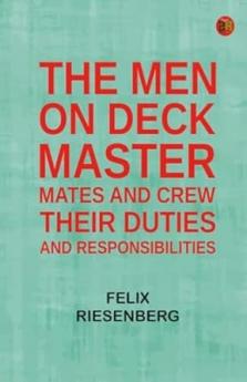 The Men on Deck: Master Mates and Crew Their Duties and Responsibilities