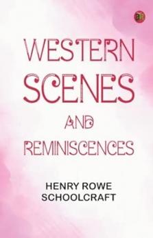 Western Scenes and Reminiscences