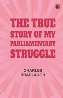The True Story of My Parliamentary Struggle