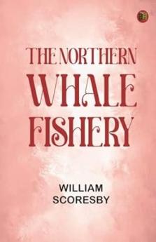 The northern whale-fishery