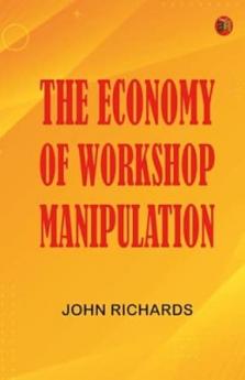 The Economy of Workshop Manipulation