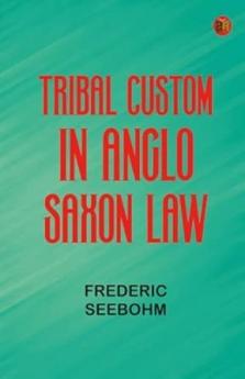Tribal Custom in Anglo-Saxon Law