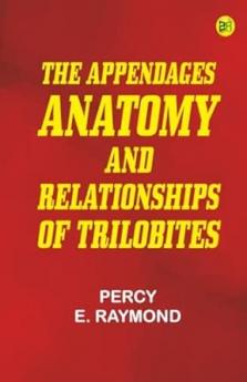 The Appendages Anatomy and Relationships of Trilobites