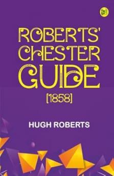 Roberts' Chester Guide [1858]
