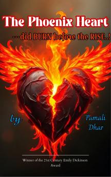 The Phoenix Heart ?????--- did BURN before the RISE...!