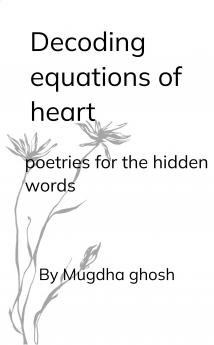 DECODING EQUATIONS OF HEART  Poetries for hidden words