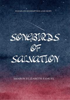 SONGBIRDS OF SALVATION - Poems on Redemption and Hope