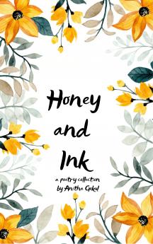 Honey and Ink - Poems That Flicker Fade and Ignite Again