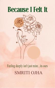 Because I Felt It - Feeling deeply isn't just mine its ours