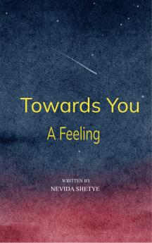 Towards you - A feeling