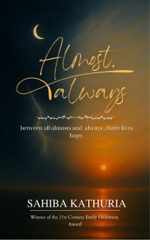 Almost Always - between all almosts and always there lives hope