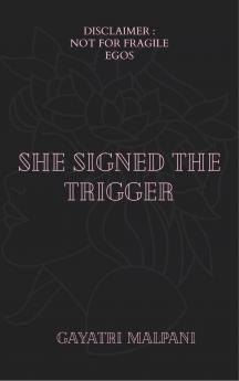 She Signed the Trigger