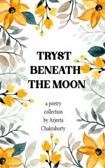 Tryst Beneath The Moon - A Rendezvous in Verse