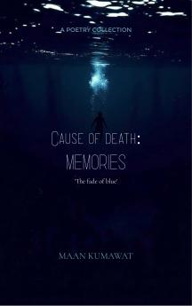 Cause of death: MEMORIES - 'The fade of blue'