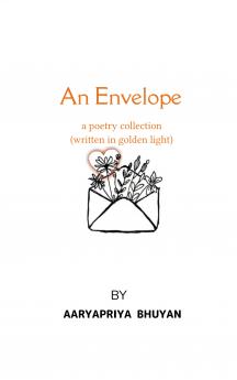 An Envelope - a poetry collection (written in golden light)