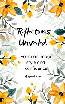 Reflections Unveiled - Poems on Image Confidence and the Dance Between Seen and Unseen