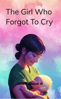 The Girl Who Forgot to Cry  Poems of Silence and Survival