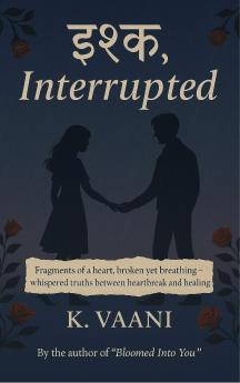 ????? Interrupted - Fragments of a heart broken yet breathing whispered truths between heartbreak and healing.